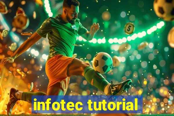 infotec tutorial